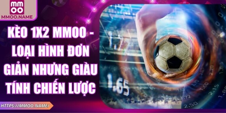 Kèo 1x2 MMOO