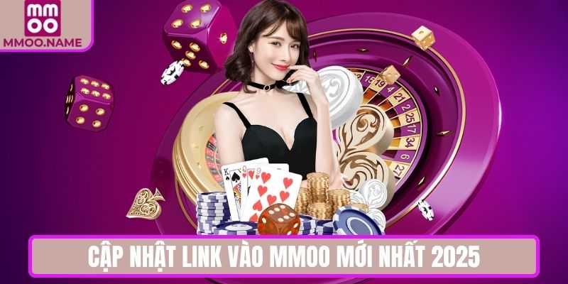 Cập nhật link vào MMOO mới nhất 2025 không bị chặn